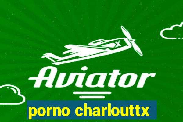 porno charlouttx